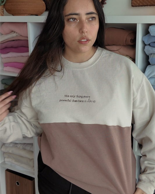 "The only thing more powerful than hate is love" Crewneck